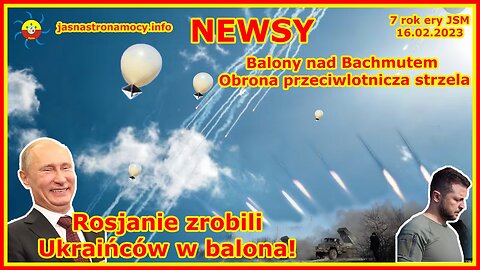 Wiadomości JSM Rosjanie zrobili Ukraińców w balona! Balony nad Bachmutem obrona przeciwlotnicza