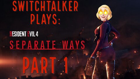 SwitchTalker Plays: RE4 Remake Separate Ways DLC Part 1 | A Significant Improvement from the Start
