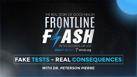 Frontline Flash™ Daily Dose: ‘Fake Tests, Real Consequences’ with Dr. Peterson Pierre