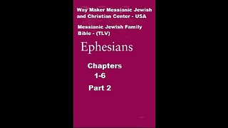 Bible Study - Messianic Jewish Family Bible - TLV - Ephesians 1- 6 - Part 2