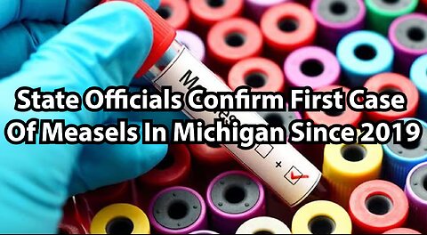 State Officials Confirm First Case Of Measels In Michigan Since 2019