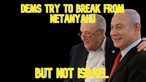 Dems Try to Break from Netanyahu, But Not Israel: COI #558