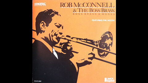 Rob McConnell & The Boss Brass - Boss Brass & Woods (1987) [Complete CD]