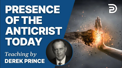 💥 The Enemies We Face, Part 3 - The Spirit of Antichrist - Derek Prince