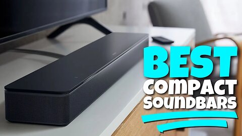The Top 5: Best Compact Soundbars (2023) - Big Sound, Small Package!