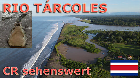 (172) RIO TARCOLES - Glanzlicht Puntarenas | AUSWANDERN COSTA RICA Sehenswert