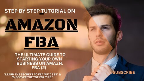 The Ultimate Guide to Starting Your Own Amazon FBA Business (2) Step by Step Tutorial