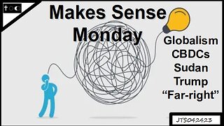 Make Sense Monday (Sudan & Trump) - JTS04242023