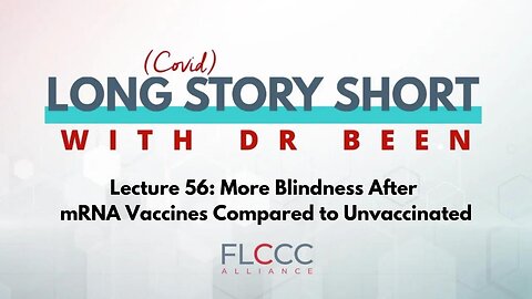 Long Story Short Episode 56: More Blindness After mRNA Vaccines Compared to Unvaccinated