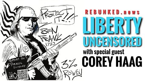 Rebunked #099 | Corey Haag | Liberty Uncensored