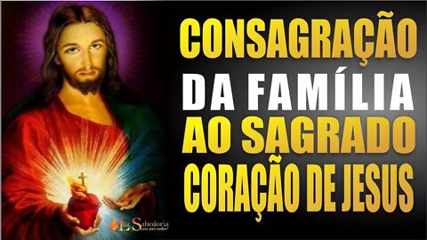 Consagração da família ao Sagrado Coração de Jesus