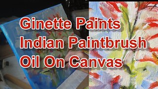 Watch Ginette Paint Indian Paintbrush Flowers Palette Knife Oil Painting