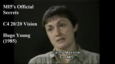 MI5s Official Secrets Spying on CND 20/20 Vision C4 1985, Hugo Young, Cathy Massiter, Harriet Harman