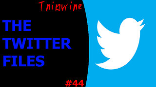 Tripwire # 44 - THE TWITTER FILES