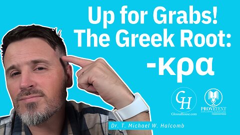 656. Up for Grabs! The Greek Root κρα- (Growcabulary)