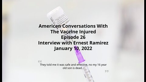 Episode 26 - American Conversations with Vaccine-Injured - Ernest Ramirez