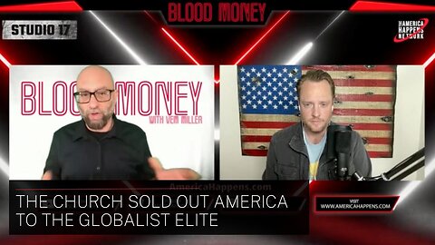 The Church Sold Out America to the Globalist Elite | Interview on Blood Money with Vem Miller