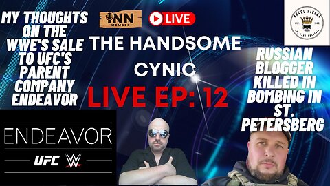 The Handsome Cynic Live EP: 12 | #WWE is sold to #UFC's Parent Company Endeavor #Wrestlemania