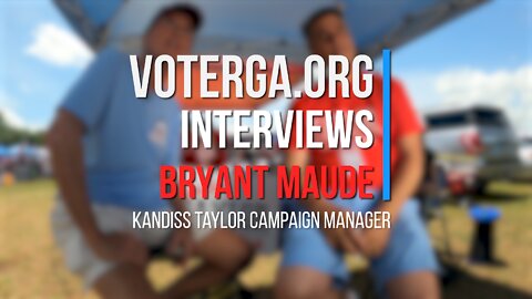 22-05-22 VoterGA Interviews Bryant Maude -KT Campaign Manager