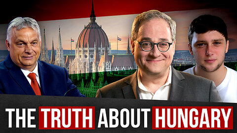 INVESTIGATION: The Truth About Hungary | Ezra Levant