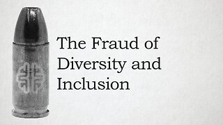 The Fraud of Diversity and Inclusion