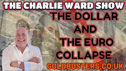 THE DOLLAR AND THE EURO COLLASPE WITH CHARLIE WARD