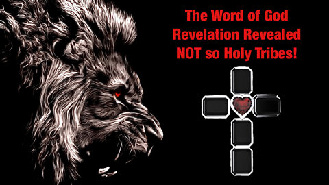 Revelation NOT so Holy Tribes