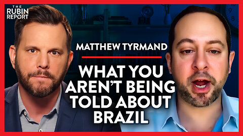Debunking the Media's Lies About Events in Brazil | Matthew Tyrmand | INTERNATIONAL | Rubin Report
