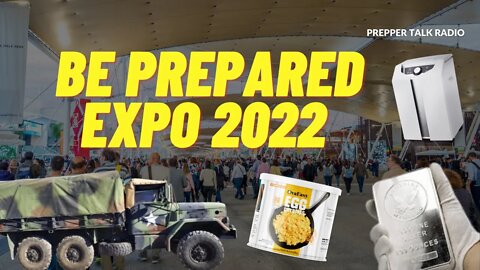 Be Prepared Expo 2022 -April 22 & 23rd | From Ep 165
