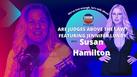 Are Judges Above The Law? OBBM Network Podcast