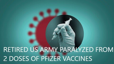 Boots on The Ground Retired US Army Vaccines Injured Paralyzed by 2 Doses PFIZER