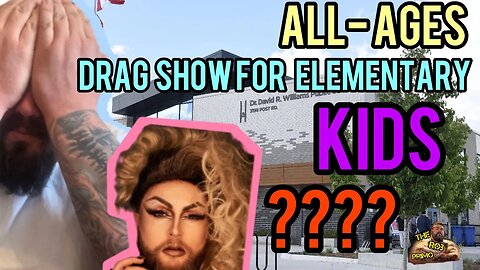 Do you think schoolboards should be hosting all ages drag shows?