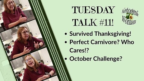 Tuesday Talk | Survived Canadian Thanksgiving ! Carnivore or Ketovore- Who Cares!?