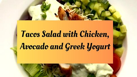 Tacos Salad with Chicken, Avocado and Greek Yogurt