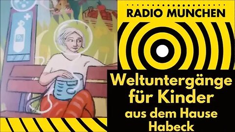 Die besten Weltuntergänge für 8-Jährige aus dem Hause Habeck | Radio München