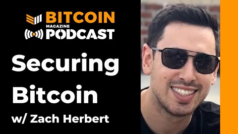 Securing Bitcoin With Zach Herbert Of Foundation Devices