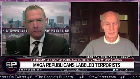 Stew Peters w/ Gen. Thomas McInerney On FBI’s Plan To Charge MAGA Voters As Terrorists