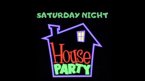 Saturday Night House Party 08/28/21