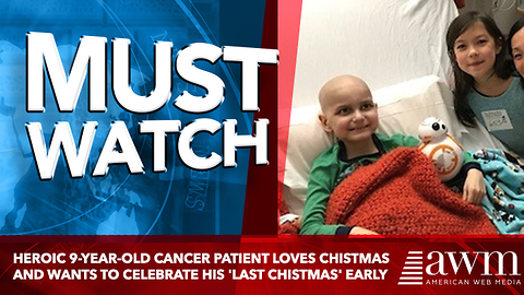 Heroic 9-Year-Old Cancer Patient Loves Chistmas And Wants To Celebrate His 'Last Chistmas' Early
