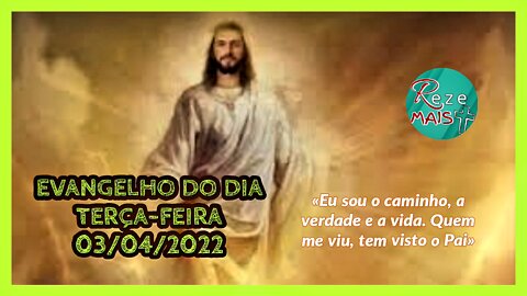 EVANGELHO DO DIA | TERÇA-FEIRA 03/04/22