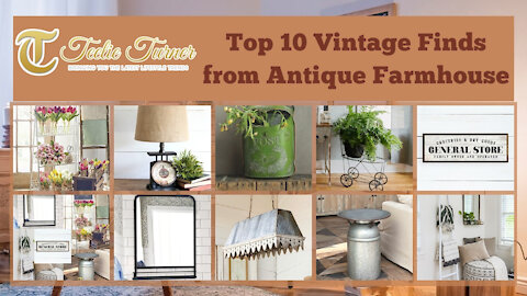 Teelie Turner | Top 10 Vintage Finds from Antique Farmhouse