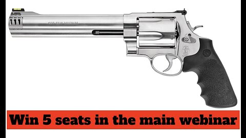 SMITH & WESSON MODEL 460VXR MINI #1 for 5 seats in the main webinar