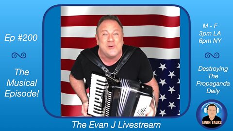 3/15/22 - The Musical Episode - Evan J Livestream - Ep. 200