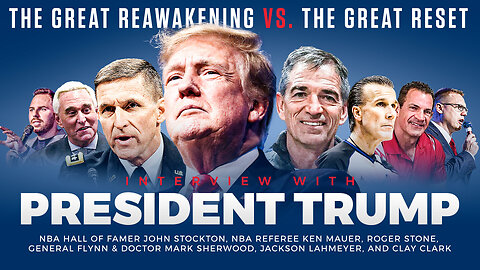 President Trump | URGENT Interviews with: President Donald J. Trump, NBA Hall of Famer John Stockton, NBA Referee Ken Mauer, Roger Stone, General Flynn & Doctor Mark Sherwood | The Great ReAwakening Versus The Great Reset