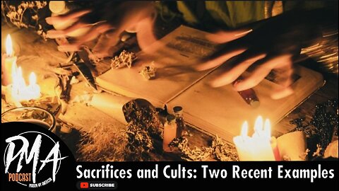 Sacrifices and Cults: Two Recent Examples (Ep.596)