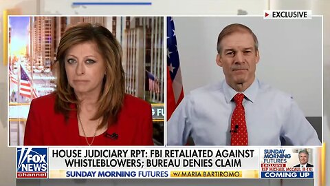 Chairman Jordan: The FBI is Trying to Chill Whistleblowers