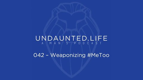 042 - Weaponizing #MeToo