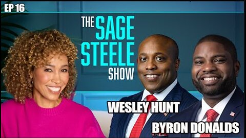 Congressmen Wesley Hunt & Byron Donalds | The Sage Steele Show
