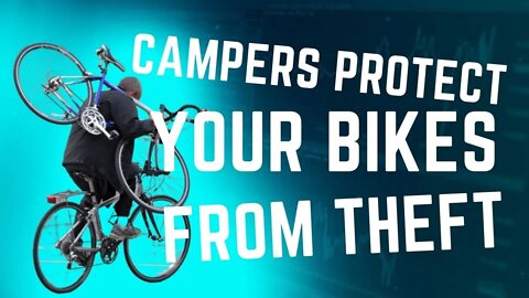 Best Way for Campers to Prevent Bike Theft