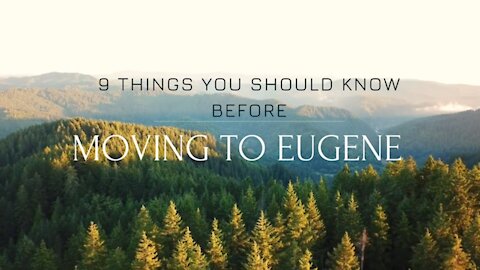 9 Things to Know Before Moving to Eugene